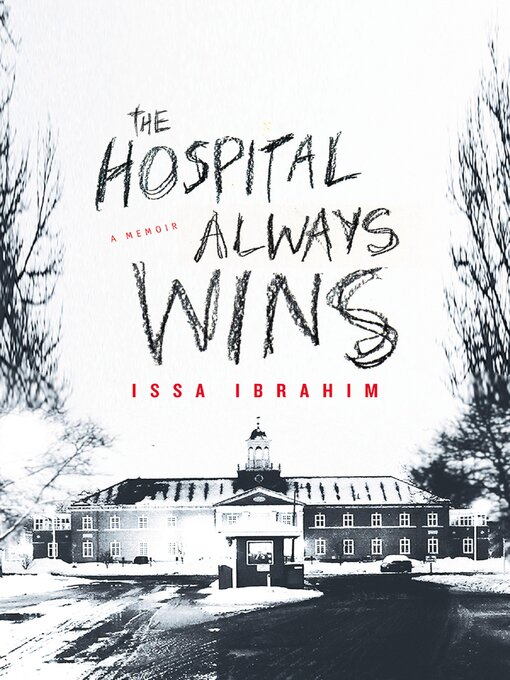 Title details for The Hospital Always Wins by Issa Ibrahim - Available
